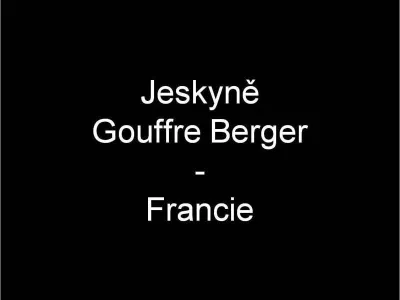 Jeskyně Gouffre Berger - Francie, fotografie 1