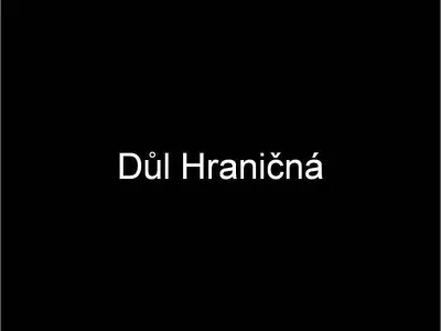 Důl Hraničná, fotografie 1