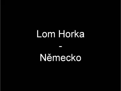 Lom Horka - Německo, fotografie 1