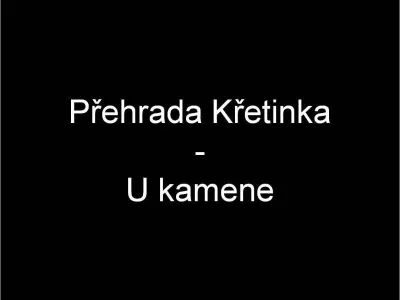 Přehrada Křetinka - U kamene, fotografie 1