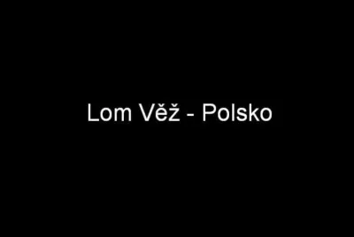 Lom Věž - Polsko, fotografie 1