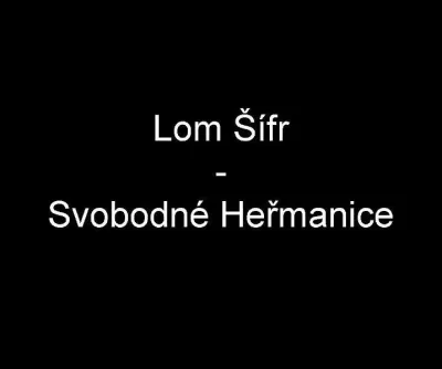 Lom Šífr Svobodné Heřmanice, fotografie 1