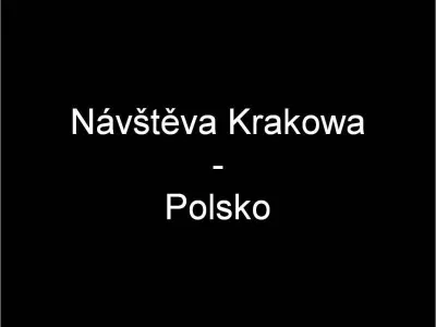 Návštěva Krakowa - Polsko, fotografie 1