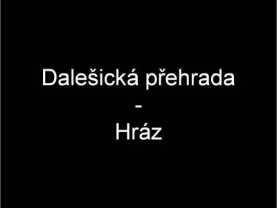 Dalešice - Hráz, fotografie 1